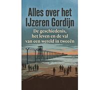 Alles over de IJzeren Gordijn: De geschiedenis, het leven en de val van een wereld in tweeen