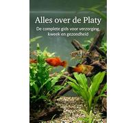 Alles over de Platy: De complete gids voor verzorging, kw n gezondheid