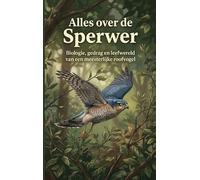 Alles over de Sperwer: Biologie, gedrag en leefwereld van een meesterlijke roofvogel