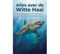 Alles over de Witte Haai: Biologie, gedrag en toekomst van de meest gevreesde haai