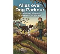 Alles over Dog Parkour: Van de basis tot gevorderde technieken voor jou en je hond