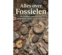 Alles over Fossielen: De complete gids voor het herkennen, vinden en verzamelen
