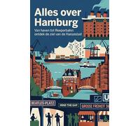 Alles over Hamburg: Van haven tot Reeperbahn: ontdek de ziel van de Hanzestad