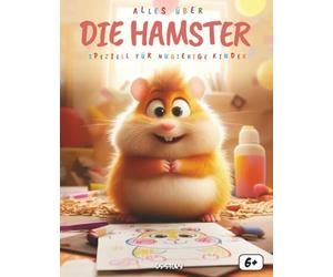 Alles over Hamsters: Een leerzaam en leuk boek voor nieuwsgierige kinderen over de wereld van hamsters