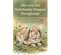 Alles over het Nederlandse Hangoor Dwergkonijn: De complete gids voor verzorging, gedrag en gezondheid