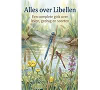 Alles over Libellen: Een complete gids over leven, gedrag en soorten
