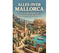 Alles over Mallorca: Van zonnige stranden tot ruige bergen en rijke cultuur