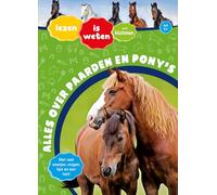 Alles over paarden en pony’s (Lezen is weten met Kluitman)