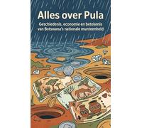 Alles over Pula: Geschiedenis, economie en betekenis van Botswana's nationale munteenheid