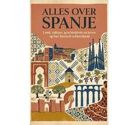 Alles over Spanje: Land, cultuur, geschiedenis en leven op het Iberisch schiereiland