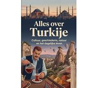 Alles over Turkije: Cultuur, geschiedenis, natuur en het dagelijks leven