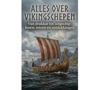 Alles over Vikingschepen: Van drakkar tot langschip: bouw, reizen en ontdekkingen