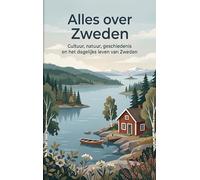 Alles over Zweden: Cultuur, natuur, geschiedenis en het dagelijks leven van Zweden