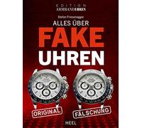 Alles über Fake-Uhren: Fälschungen erkennen