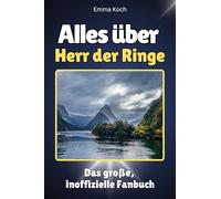 Alles über Herr der Ringe - Komplett in Farbe: Das große, inoffizielle Fanbuch