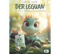 Alles über Leguane: Ein spannendes und lehrreiches Buch für neugierige Kinder über die faszinierende Welt der Leguane