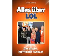 Alles über LOL: Das große, inoffizielle Fanbuch