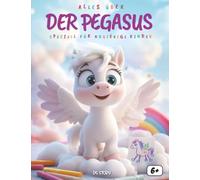 Alles über Pegasus: Spezial für neugierige Kinder: Das magische Buch der griechischen Mythologie - Mit spannenden Legenden, interaktiven Rätseln, kreativen Malvorlagen und Geschichten zum Mitmachen