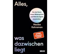 Alles, was dazwischen liegt: Von der Kunst, innere Widersprüche und Mehrdeutigkeit auszuhalten