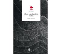 Alles, was du nicht siehst. Life is a Story - story.one