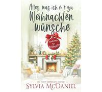 Alles, was ich mir zu Weihnachten wünsche (Heimkehr zu Weihnachten)