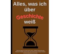 Alles, was ich weiß: Lustiges A4 Schulheft | Geschichte | 109 leere Seiten | Liniert | Mit Inhaltsverzeichnis | Witziges Notizbuch für Schule, Uni & Alltag