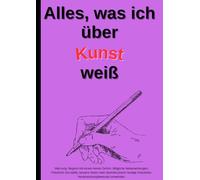 Alles, was ich weiß: Lustiges A4 Schulheft | Kunst | 109 leere Seiten | Liniert | Mit Inhaltsverzeichnis | Witziges Notizbuch für Schule, Uni & Alltag