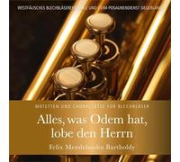 Alles, was Odem hat, lobe den Herrn: Motetten und Choralsätze von Felix Mendelssohn Bartholdy