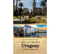 Alles, was Sie über Uruguay wissen müssen