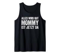 Alles Wird Gut Mommy ist Jetzt Da Camiseta sin Mangas