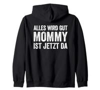 Alles Wird Gut Mommy ist Jetzt Da Sudadera con Capucha
