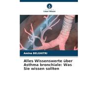 Alles Wissenswerte über Asthma bronchiale: Was Sie wissen sollten