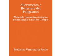 Allevamento e Benessere dei Poligastrici: Materiale riassuntivo strategico Studia Meglio e in Meno Tempo! (Medicina Veterinaria, Tecniche di ... Scienze animali e produzioni zootecniche)