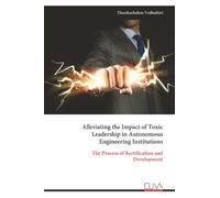 Alleviating the Impact of Toxic Leadership in Autonomous Engineering Institutions: The Process of Rectification and Development