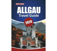 Allgau Travel Guide 2026: Your Ultimate Handbook for Exploring Scenic Villages, Mountains, Bavarian Cuisine, and Lakes in Southern Germany’s Alpine Region