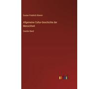Allgemeine Cultur-Geschichte der Menschheit: Zweiter Band