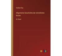 Allgemeine Geschichte der christlichen Kirche: 45. Band