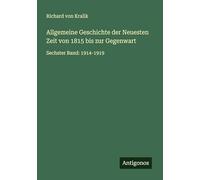 Allgemeine Geschichte der Neuesten Zeit von 1815 bis zur Gegenwart: Sechster Band: 1914-1919