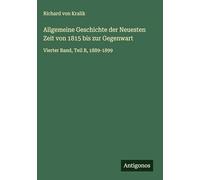 Allgemeine Geschichte der Neuesten Zeit von 1815 bis zur Gegenwart: Vierter Band, Teil B, 1889-1899