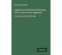 Allgemeine Geschichte der Neuesten Zeit von 1815 bis zur Gegenwart: Vierter Band, Teil B, 1889-1899
