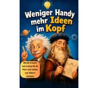 Allgemeinwissen für Kinder - Werde kreativ wie Leonardo da Vinci und schlau wie Albert Einstein - Für Kinder von 6 bis 10 Jahren: Spielerisch lernen, ... mit Albert Einstein und Leonardo da Vinci