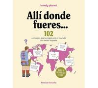 Allí donde fueres...: 102 consejos para viajar por el mundo sin meter la pata (Ilustrados)