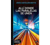 Allí donde las paralelas se unen: 5 (Premio de Novela Corta Pedro Carbonell Castillero)