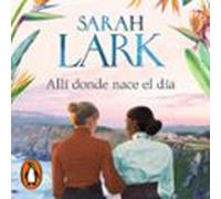 Allí Donde Nace El Día (audiolibro)