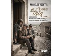 Alli tempi di tata. Ricordi, storie, proverbi, vecchi nomi di famiglia di una San Giovanni che non c'è più