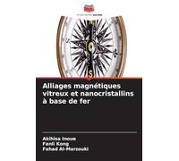 Alliages magnétiques vitreux et nanocristallins à base de fer