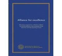Alliance for excellence: librarians respond to A Nation at Risk : recommendations and strategies from libraries and the learning society