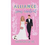 Alliance sous contrat: 4 (Pour l'Amour Des Comédies Romantiques)