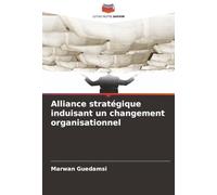 Alliance stratégique induisant un changement organisationnel