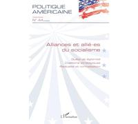 Alliances et allié·es du socialisme: Quête de légitimité, Coalitions stratégiques, Radicalité et normalisation